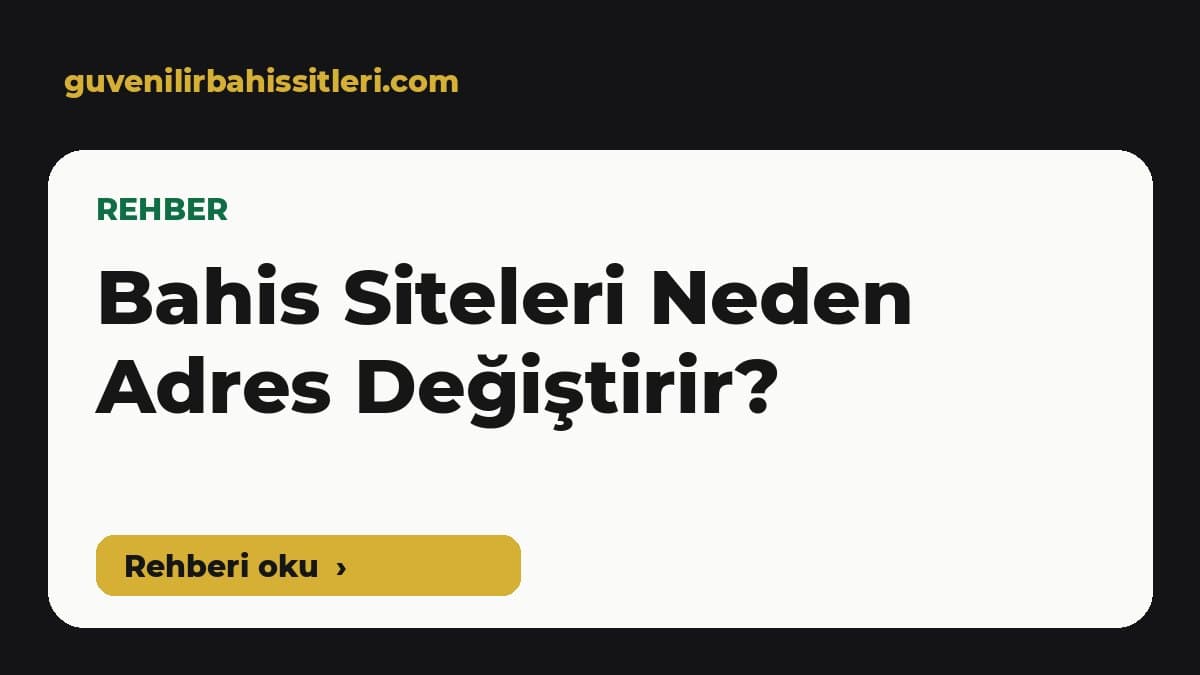 Bahis siteleri neden adres değiştirir
