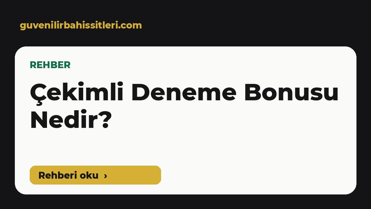 Çekimli deneme bonusu nedir — rehber