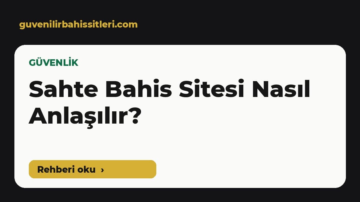 Sahte bahis sitesi nasıl anlaşılır