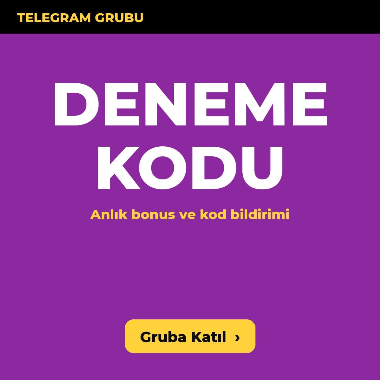 Deneme Bonusu Kod Grubu güncel giriş — resmi afiş