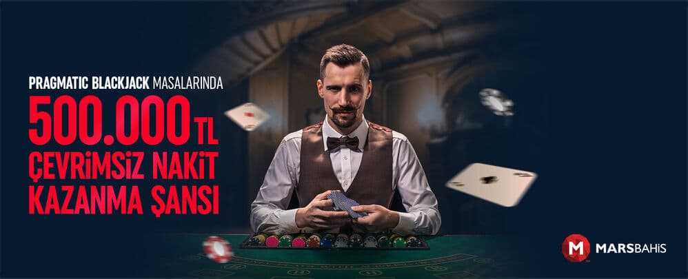 Marsbahis — Pragmatic Blackjack Masalarında 500.000 TRY Çevrimsiz Nakit Kazanma Şansı! afişi